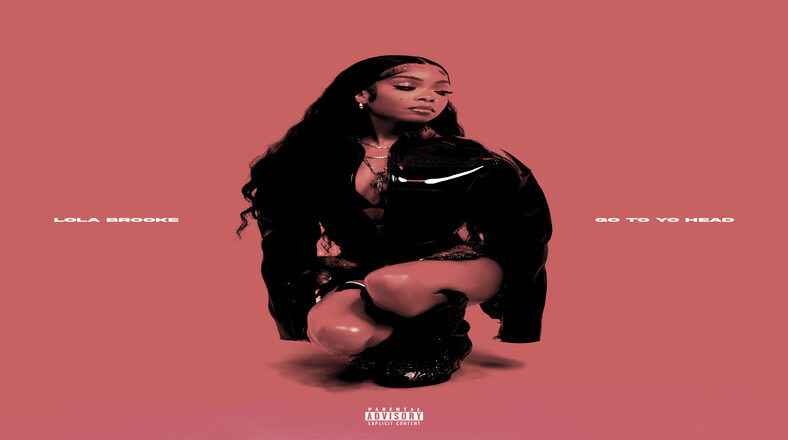 Lola Brooke drops new "Go To Yo Head" single