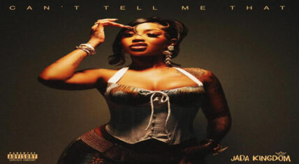 Jada Kingdom drops new "Can't Tell Me That" single
