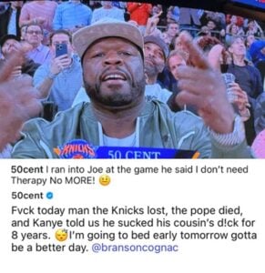 50 Cent's full Instagram rant, after the New York Knicks' 100-94 Game 2 loss to the Detroit Pistons. He went in on everything from the Pope dying, to Kanye's confession about his cousin abusing him, and then said Fat Joe said he doesn't need therapy anymore.
