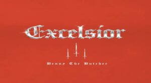 Benny The Butcher Drops "Excelsior" EP