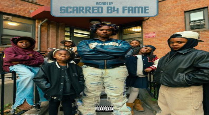 Stream: ScarLip – “Scarred B4 Fame”