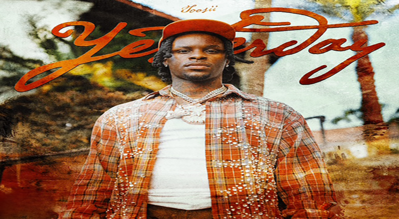 Toosii – “Yesterday”